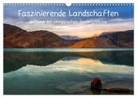 Vorderes Coverbild Faszinierende Landschaften entlang der chinesischen Seidenstrasse (Wandkalender 2025 DIN A3 quer), CALVENDO Monatskalender