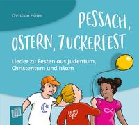Vorderes Coverbild Pessach, Ostern, Zuckerfest – Lieder zu Festen aus Judentum, Christentum und Islam