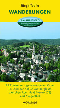 Vorderes Coverbild Wanderungen am Auersberg - Der geheimnisvolle Teil des Erzgebirges