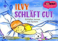 Vorderes Coverbild Ilvy schläft gut - Schlafen lernen mit System