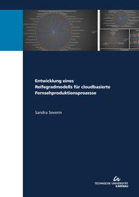 Vorderes Coverbild Entwicklung eines Reifegradmodells für cloudbasierte Fernsehproduktionsprozesse