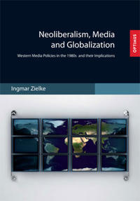 Vorderes Coverbild Neoliberalism, Media and Globalization