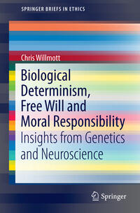 Vorderes Coverbild Biological Determinism, Free Will and Moral Responsibility