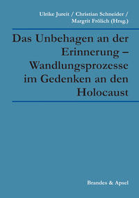 Vorderes Coverbild Das Unbehagen an der Erinnerung – Wandlungsprozesse im Gedenken an den Holocaust