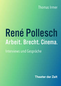 Vorderes Coverbild René Pollesch – Arbeit. Brecht. Cinema.