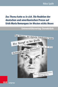 Vorderes Coverbild Das Thema hatte es in sich. Die Reaktion der deutschen und amerikanischen Presse auf Erich Maria Remarques Im Westen nichts Neues