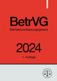 Vorderes Coverbild Betriebsverfassungsgesetz - BetrVG 2024