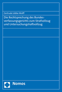 Vorderes Coverbild Die Rechtsprechung des Bundesverfassungsgerichts zum Strafvollzug und Untersuchungshaftvollzug