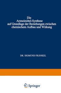 Vorderes Coverbild Die Arzneimittel-Synthese auf Grundlage der Beziehungen Zwischen Chemischem Aufbau und Wirkung