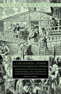 Vorderes Coverbild The Circulation of Power in Medieval Biblical Drama