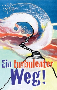 Vorderes Coverbild Ein turbulenter Weg