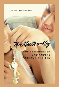 Vorderes Coverbild The Master-Key für Beziehungen und andere Abhängigkeiten