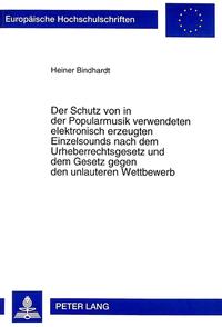 Vorderes Coverbild Der Schutz von in der Popularmusik verwendeten elektronisch erzeugten Einzelsounds nach dem Urheberrechtsgesetz und dem Gesetz gegen den unlauteren Wettbewerb