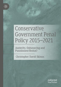 Vorderes Coverbild Conservative Government Penal Policy 2015-2021