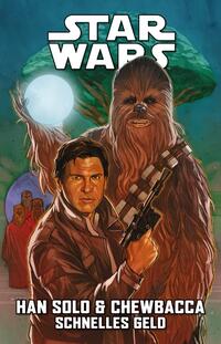Vorderes Coverbild Star Wars Comics: Han Solo & Chewbacca - Schnelles Geld