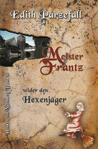 Vorderes Coverbild Meister Frantz wider den Hexenjäger