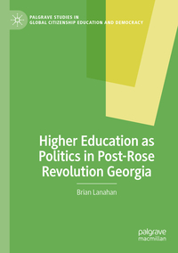 Vorderes Coverbild Higher Education as Politics in Post-Rose Revolution Georgia
