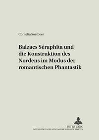 Vorderes Coverbild Balzacs «Séraphîta» und die Konstruktion des Nordens im Modus der romantischen Phantastik