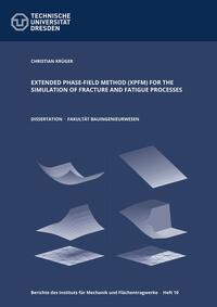 Vorderes Coverbild Extended Phase-Field Method (XPFM) for the Simulation of Fracture and Fatigue Processes