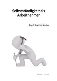 Vorderes Coverbild Selbstständigkeit als Arbeitnehmer