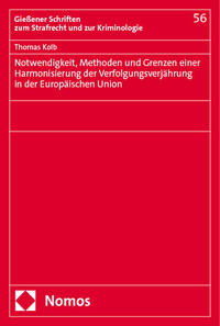 Vorderes Coverbild Notwendigkeit, Methoden und Grenzen einer Harmonisierung der Verfolgungsverjährung in der Europäischen Union