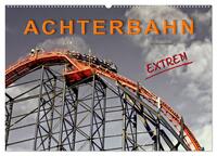 Vorderes Coverbild Achterbahn - extrem (Wandkalender 2025 DIN A2 quer), CALVENDO Monatskalender