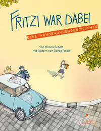 Vorderes Coverbild Fritzi war dabei. Eine Wendewundergeschichte (gebundene Ausgabe)
