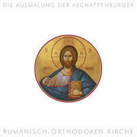 Vorderes Coverbild Die Ausmalung der Aschaffenburger rumänisch-orthodoxen Kirche