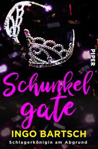Vorderes Coverbild Schunkelgate - Schlagerkönigin am Abgrund