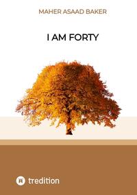 Vorderes Coverbild I am forty