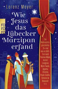 Vorderes Coverbild Wie Jesus das Lübecker Marzipan erfand