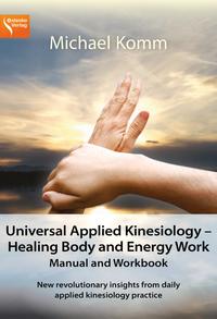 Vorderes Coverbild Universal Applied Kinesiology - Healing Body and Energy Work