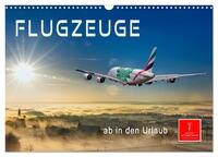 Vorderes Coverbild Flugzeuge - ab in den Urlaub (Wandkalender 2025 DIN A3 quer), CALVENDO Monatskalender