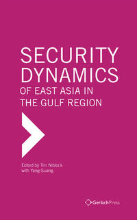 Vorderes Coverbild Security Dynamics of East Asia in the Gulf Region