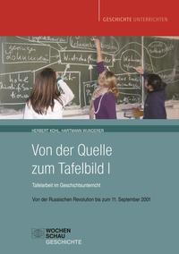 Vorderes Coverbild Von der Quelle zum Tafelbild I. Tafelarbeit im Geschichtsunterricht