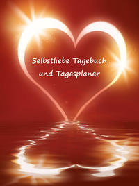 Vorderes Coverbild Selbstliebe Tagebuch und Tagesplaner für 2 Monate