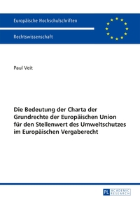 Vorderes Coverbild Die Bedeutung der Charta der Grundrechte der Europäischen Union für den Stellenwert des Umweltschutzes im Europäischen Vergaberecht