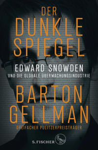 Vorderes Coverbild Der dunkle Spiegel – Edward Snowden und die globale Überwachungsindustrie