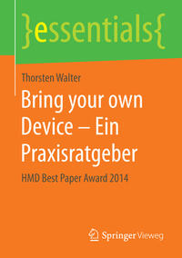 Vorderes Coverbild Bring your own Device – Ein Praxisratgeber