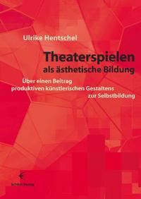 Vorderes Coverbild Theaterspielen als ästhetische Bildung