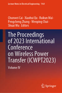 Vorderes Coverbild The Proceedings of 2023 International Conference on Wireless Power Transfer (ICWPT2023)