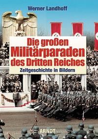Vorderes Coverbild Die großen Militärparaden des Dritten Reiches