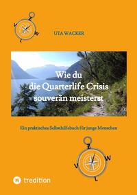 Vorderes Coverbild Wie du die Quarterlife Crisis souverän meisterst, indem du aus der Krise eine Chance machst und deinen eigenen Weg findest