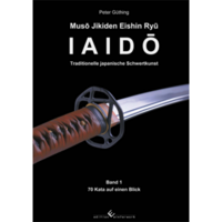Vorderes Coverbild Iaido - Traditionelle japanische Schwertkunst Band 1: Muso Jikiden Eishin Ryu