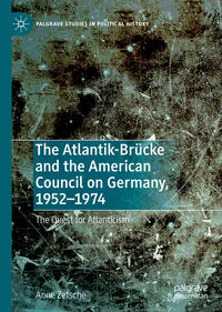 Vorderes Coverbild The Atlantik-Brücke and the American Council on Germany, 1952–1974