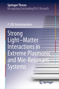 Vorderes Coverbild Strong Light–Matter Interactions in Extreme Plasmonic and Mie-Resonant Systems