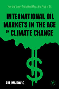 Vorderes Coverbild International Oil Markets in the Age of Climate Change