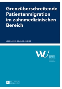 Vorderes Coverbild Grenzüberschreitende Patientenmigration im zahnmedizinischen Bereich