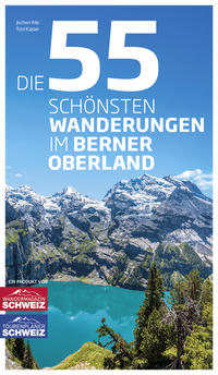 Vorderes Coverbild Die 55 schönsten Wanderungen im Berner Oberland