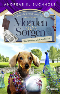 Vorderes Coverbild Morden ohne Sorgen - Vier Pfauen und ein Mord